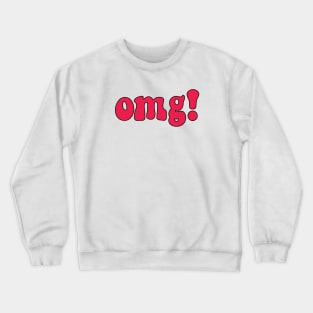 OMG! Crewneck Sweatshirt